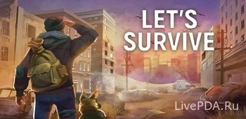 Let’s Survive. Зомби сурвайвал