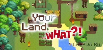 Your Land. WHAT?! - Полная версия