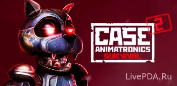 CASE 2: Animatronics Survival CASE 2: Animatronics Survival