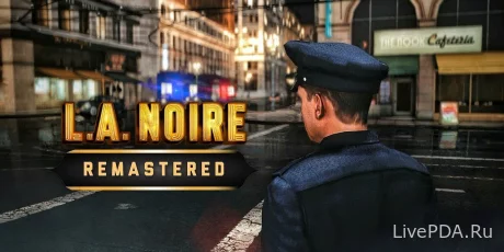 L.A. Noire Remastered на смартфоне